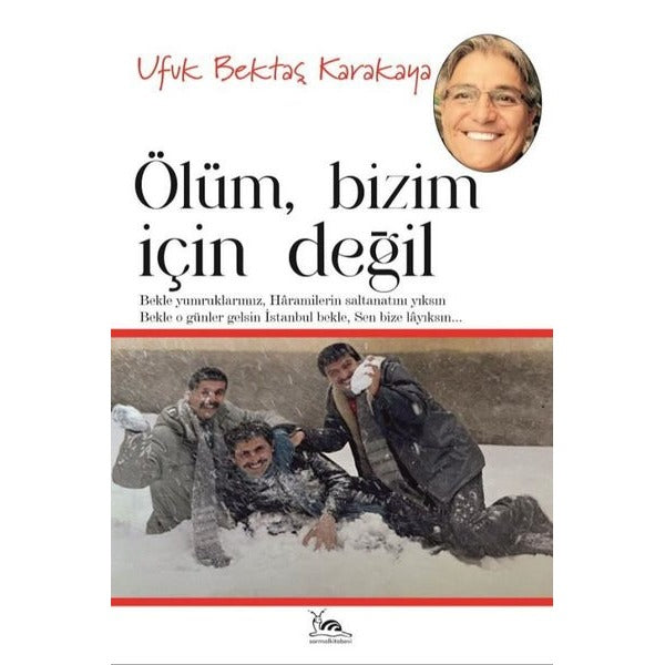 Ölüm Bizim İçin Değil