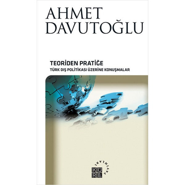 Teoriden Pratiğe - Türk Dış Politikası Üzerine Konuşmalar | Küre Yayınları