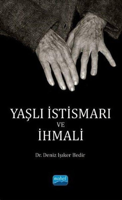 Yaşlı İstismarı ve İhmali | Nobel Akademik Yayıncılık (İnce Kapak)