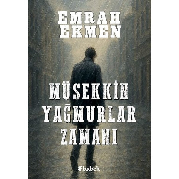 Müsekkin Yağmurlar Zamanı | Babek Yayınları (İnce Kapak)