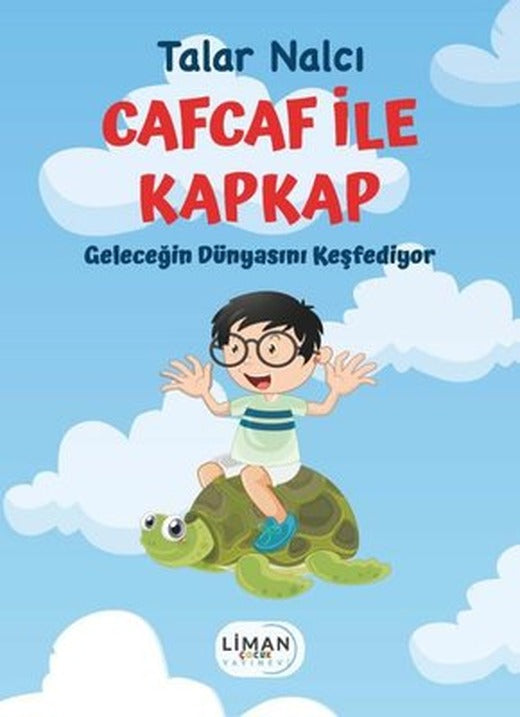Caf Caf ile Kaf Kaf - Geleceğin Dünyasını Keşfediyor | Liman Çocuk (İnce Kapak)