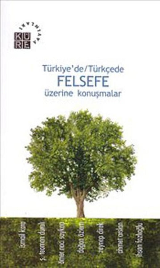 Türkiye'de-Türkçede Felsefe Üzerine Konuşmalar | Küre Yayınları - Felsefe Bilim Kitapları Dizisi (İnce Kapak)