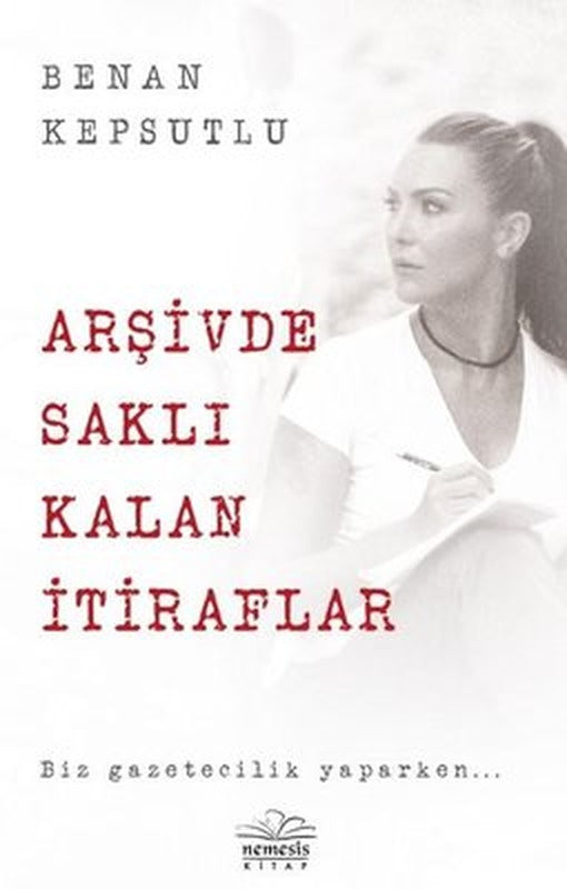 Arşivde Saklı Kalan İtiraflar | Nemesis Kitap
