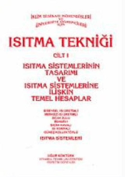 Isıtma Tekniği Cilt 1 - Isıtma Sistemlerinin Tasarımı ve Isıtma Sistemlerine İlişkin Temel Hesaplar | Nobel Akademik Yayıncılık (Ciltsiz)