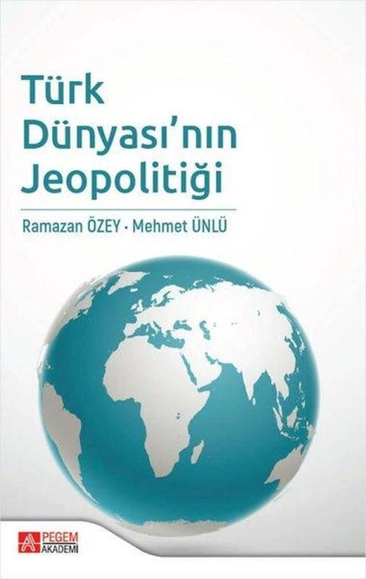Türk Dünyası'nın Jeopolitiği | Pegem Akademi Yayıncılık (İnce Kapak)