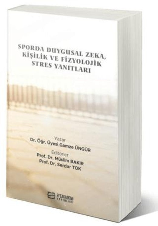 Sporda Duygusal Zeka, Kişilik ve Fizyolojik Stres Yanıtları | Efe Akademi Yayınları (Ciltsiz)