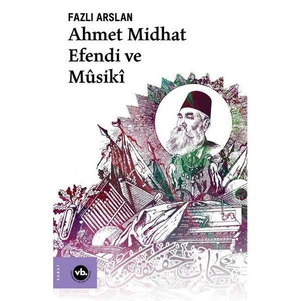 Ahmet Midhat Efendi ve Musiki | VakıfBank Kültür Yayınları (İnce Kapak)