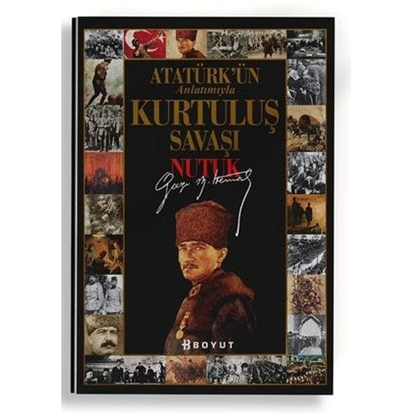 Atatürk'ün Anlatımıyla Kurtuluş Savaşı Nutuk | Boyut Yayın Grubu (Ciltli)