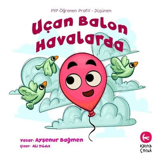 Uçan Balon Havalarda - PYP Öğrenen Profili - Düşünen | Kayra Çocuk