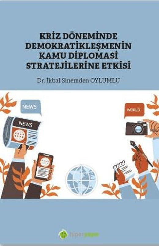 Kriz Döneminde Demokratikleşmenin Kamu Diplomasi Stratejilerine Etkisi | Hiperlink Yayınları (Ciltsiz)