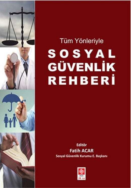 Tüm Yönleriyle Sosyal Güvenlik Rehberi | Ekin Basım Yayın (İnce Kapak)