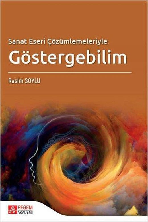 Sanat Eseri Çözümlemeleriyle Göstergebilim | Pegem Akademi Yayıncılık (İnce Kapak)