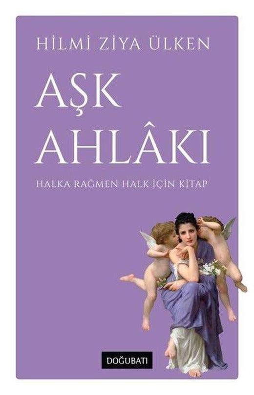 Aşk Ahlakı - Halka Rağmen Halk İçin Kitap | Doğu Batı Yayınları (İnce Kapak)