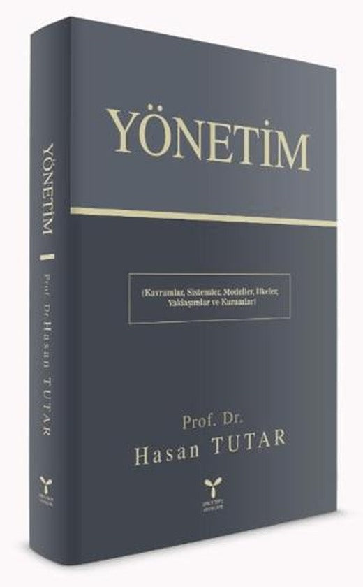 Yönetim - Kavramlar, Sistemler, Modeller, İlkeler, Yaklaşımlar ve Kuramlar | Umuttepe Yayınları (Ciltsiz)