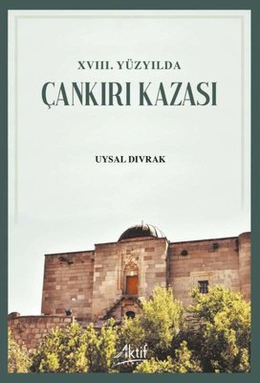 18.Yüzyılda Çankırı Kazası | Aktif Yayınları