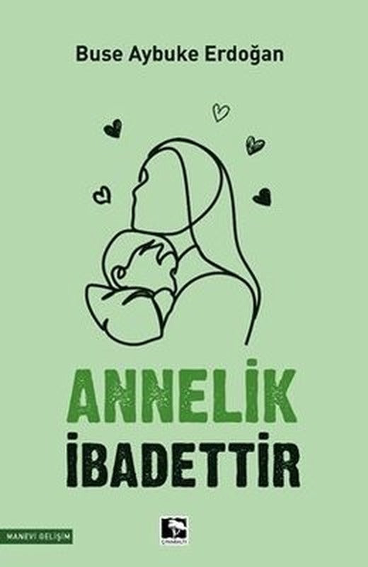 Annelik İbadettir | Çınaraltı Yayınları