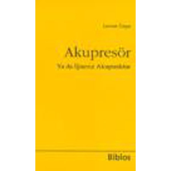 Akupresör ya da İğnesiz Akupunktur | Biblos - Sağlık Dizisi (İnce Kapak)