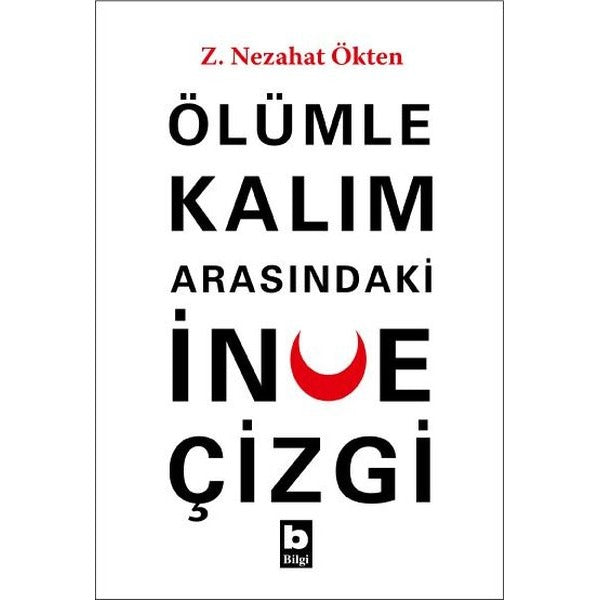 Ölümle Kalım Arasındaki İnce Çizgi | Bilgi Yayınevi