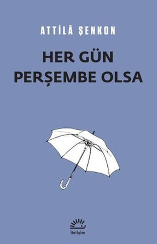 Her Gün Perşembe Olsa | İletişim Yayınları