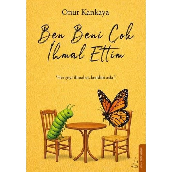 Ben Beni Çok İhmal Ettim | Destek Yayınları (İnce Kapak)