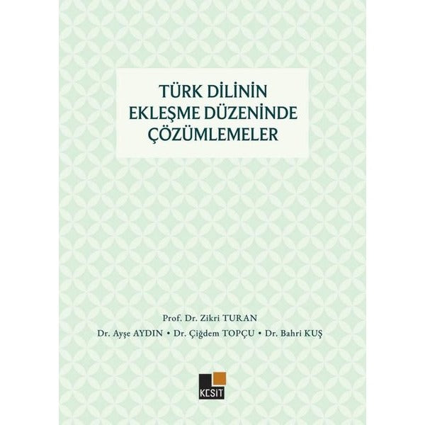 Türk Dilinin Ekleşme Düzeninde Çözümlemeler