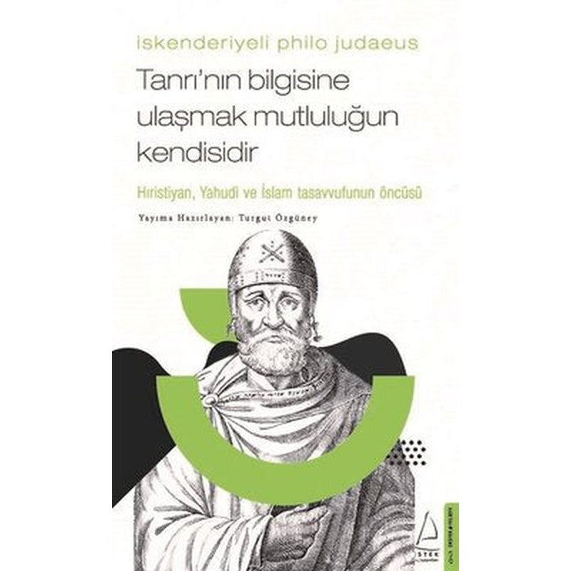 İskenderiyeli Philo Judaeus -Tanrı'nın Bilgisine Ulaşmak Mutluluğun Kendisidir | Destek Yayınları