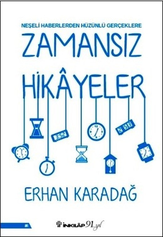 Zamansız Hikayeler-Neşeli Haberlerden Hüzünlü Gerçeklere | İnkılap Yayınları