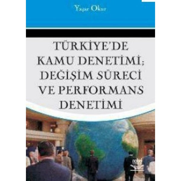 Türkiye’de Kamu Denetimi; Değişim Süreci ve Performans Denetimi | Nobel Akademik Yayıncılık (Ciltsiz)
