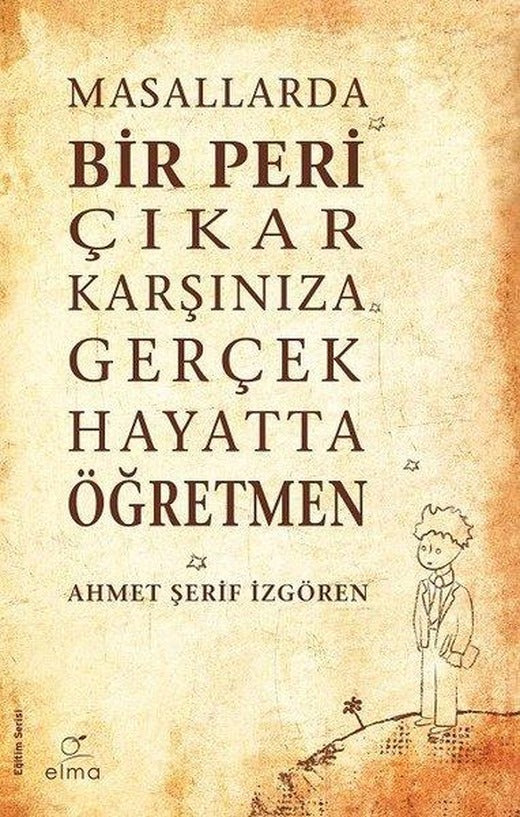 Masallarda Bir Peri Çıkar Karşınıza Gerçek Hayatta Öğretmen | Elma Yayınevi (İnce Kapak)