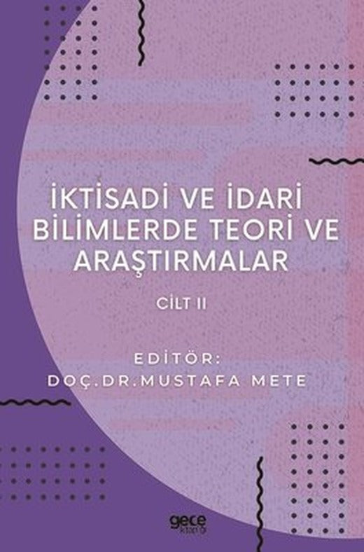 İktisadi ve İdari Bilimlerde Teori ve Araştırmalar - Cilt 2 | Gece Kitaplığı