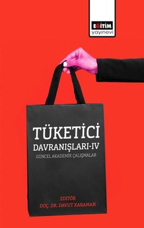 Tüketici Davranışları 4 - Güncel Akademik Çalışmalar | Eğitim Yayınevi