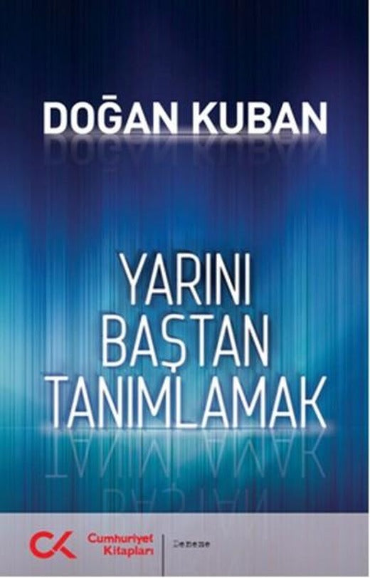 Yarını Baştan Tanımlamak | Cumhuriyet Kitapları (İnce Kapak)