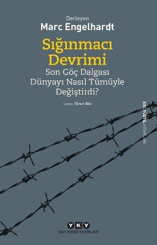 Sığınmacı Devrimi - Son Göç Dalgası Dünyayı Nasıl Tümüyle Değiştirdi? | Yapı Kredi Yayınları (İnce Kapak)