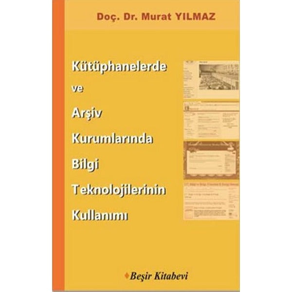 Kütüphanelerde ve Arşiv Kurumlarında Bilgi Teknolojilerinin Kullanımı