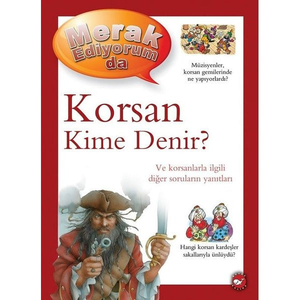 Korsan Kime Denir? - Merak Ediyorum da | Beyaz Balina Yayınları (Ciltli)