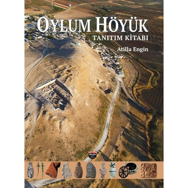 Oylum Höyük - Tanıtım Kitabı | Bilgin Kültür Sanat (Ciltli)