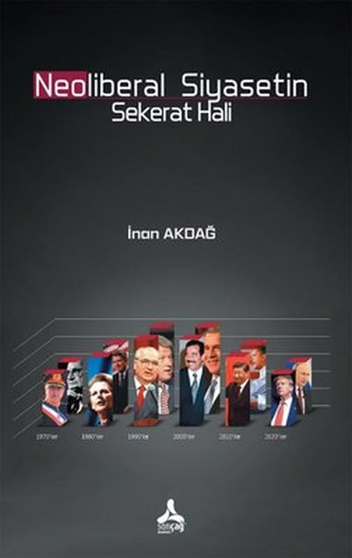 Neoliberal Siyasetin Sekerat Hali | Sonçağ Yayınları (İnce Kapak)