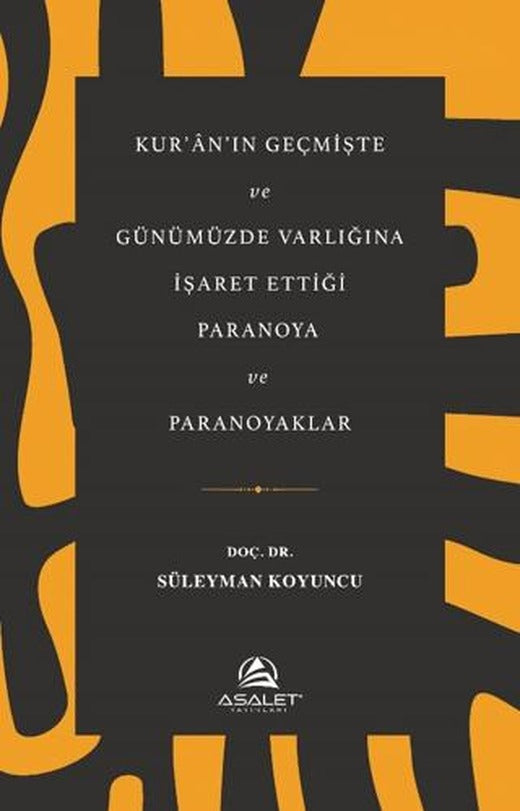 Kur'an'ın Geçmişte ve Günümüzde Varlığına İşaret Ettiği Paranoya ve Paranoyaklar | Asalet Yayınları (Ciltsiz)