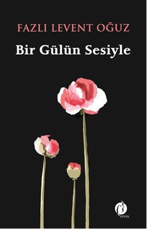 Bir Gülün Sesiyle | Herdem Kitap