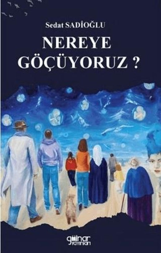 Nereye Göçüyoruz?