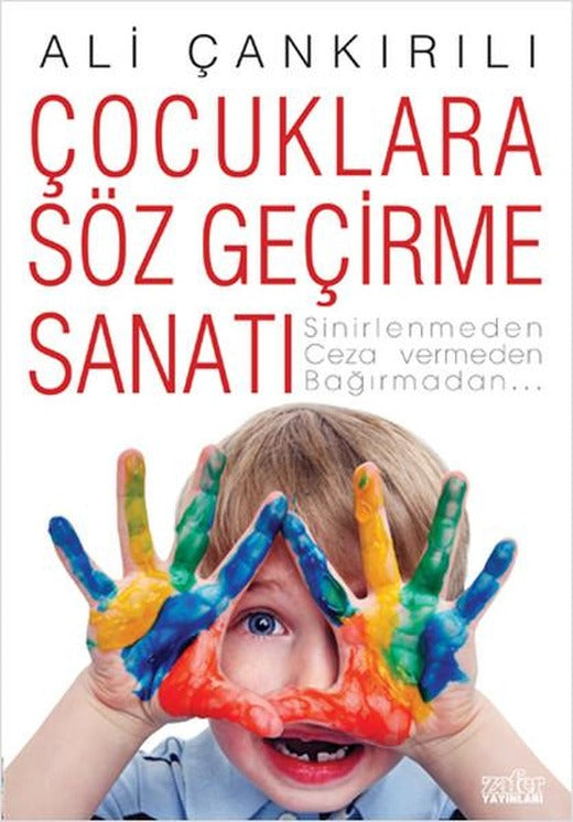 Çocuklara Söz Geçirme Sanatı | Zafer Yayınları - Başvuru Kaynak Kitaplar Dizisi (e-Kitap)