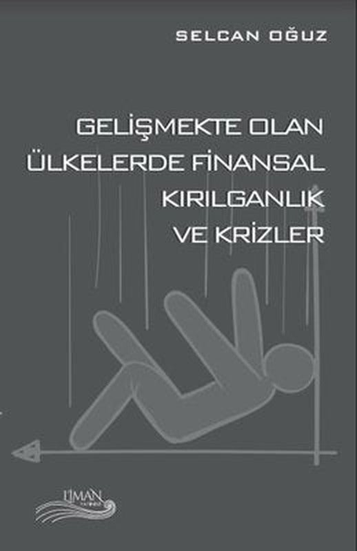 Gelişmekte Olan Ülkelerde Finansal Kırılganlık ve Krizler | Liman Yayınevi