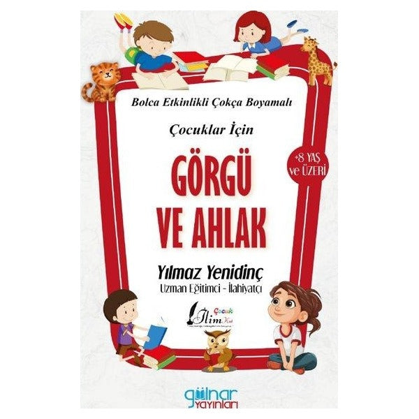 Çocuklar İçin Görgü ve Ahlak - Bolca Etkinlikli Çokça Boyamalı 8 + Yaş ve Üzeri | Gülnar Yayınları (İnce Kapak)