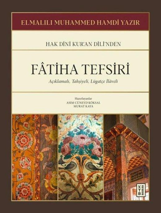 Hak Dini Kur'an Dili'nden Fatiha Tefsiri - Açıklamalı Tahşiyeli Lügatçe İlaveli | Ketebe (İnce Kapak)