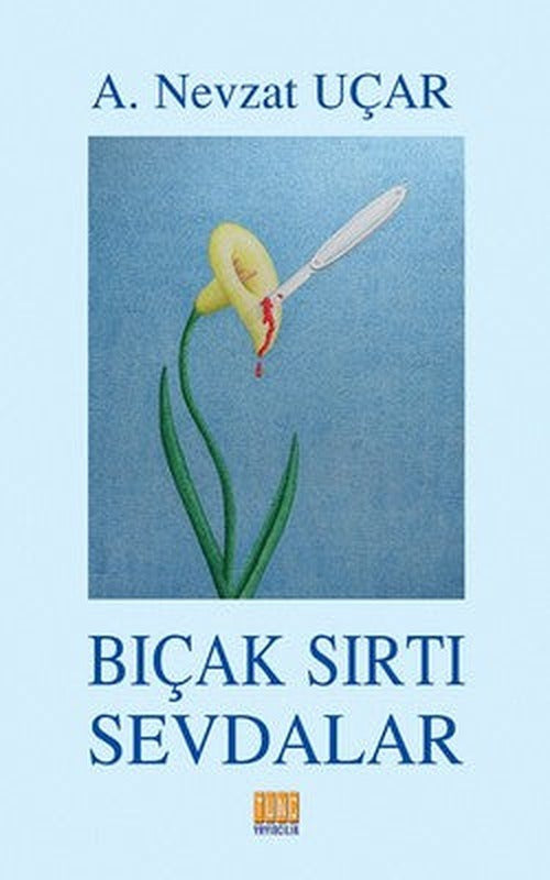 Bıçak Sırtı Sevdalar | Tunç Yayıncılık