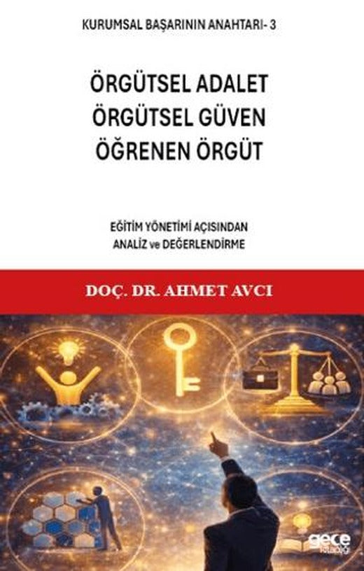 Kurumsal Başarının Anahtarı 3 - Örgütsel Adalet, Örgütsel Güven, Öğrenen Örgüt | Gece Kitaplığı (Ciltsiz)