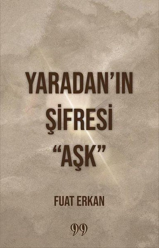 Yaradan'ın Şifresi Aşk | Doksan Dokuz Yayınları (İnce Kapak)