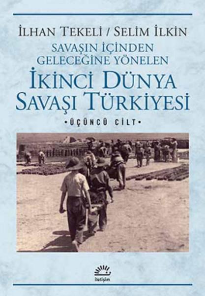 İkinci Dünya Savaşı Türkiyesi 3. Cilt | İletişim Yayınları - Politika Dizisi (İnce Kapak)  - Resim 1