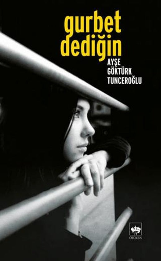 Gurbet Dediğin... | Ötüken Neşriyat (Ciltsiz)
