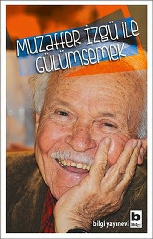 Muzaffer İzgü ile Gülümsemek | Bilgi Yayınevi